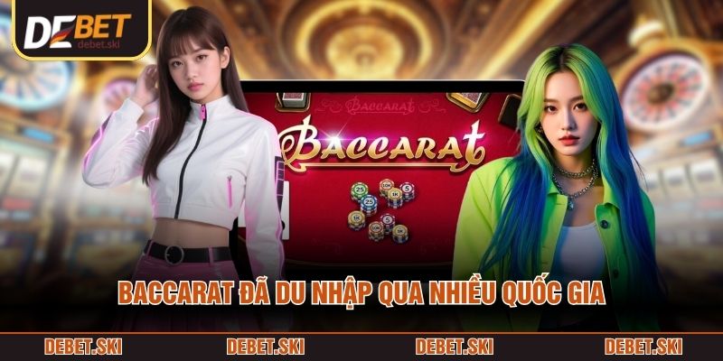 Baccarat đã du nhập qua nhiều quốc gia