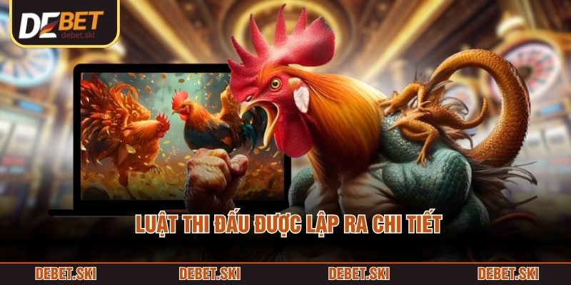 Luật thi đấu được lập ra chi tiết